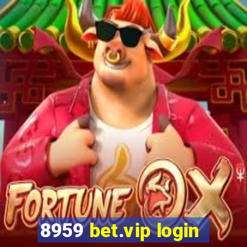 8959 bet.vip login